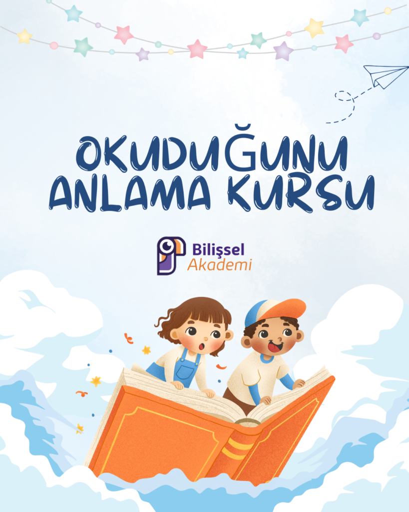 OKUDUĞUNU ANLAMA KURSU