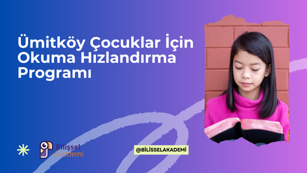Ümitköy Çocuklar İçin Okuma Hızlandırma Programı